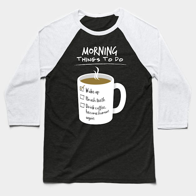 First coffee then human Baseball T-Shirt by samuray